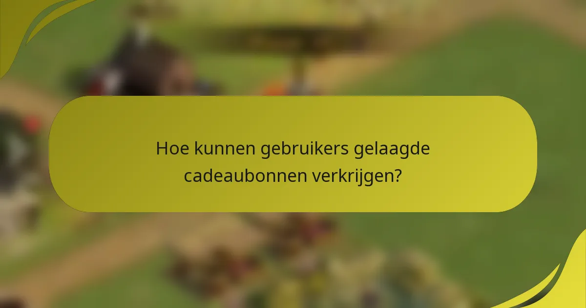 Hoe kunnen gebruikers gelaagde cadeaubonnen verkrijgen?