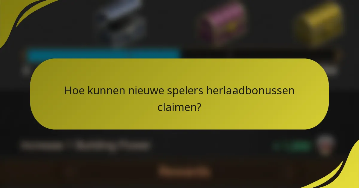 Hoe kunnen nieuwe spelers herlaadbonussen claimen?
