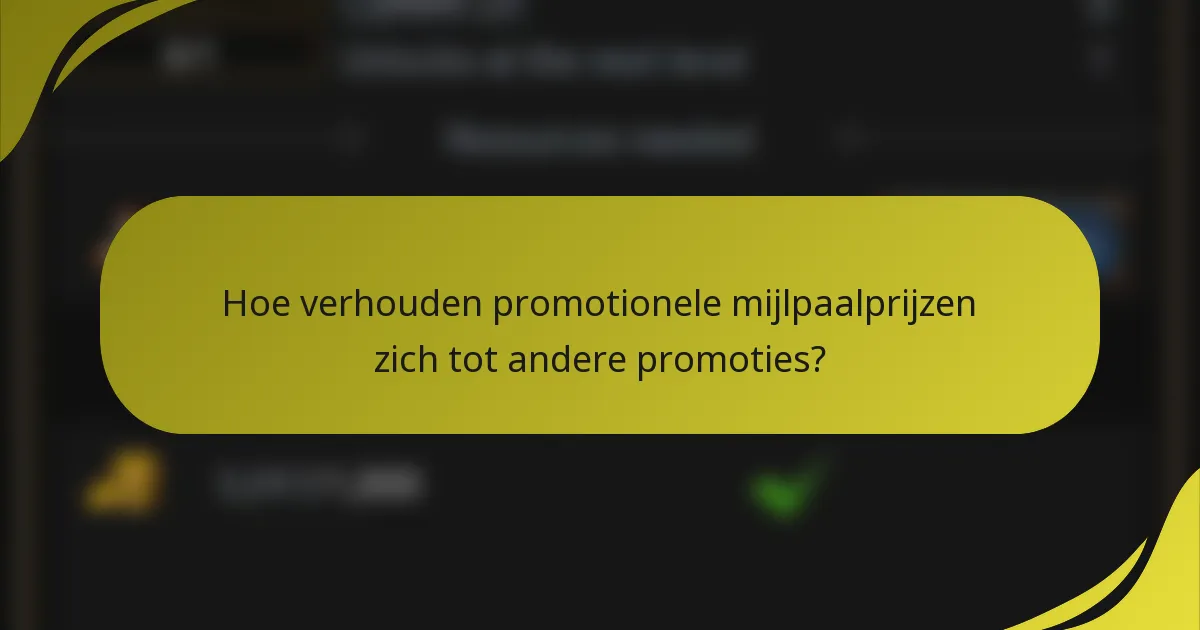 Hoe verhouden promotionele mijlpaalprijzen zich tot andere promoties?