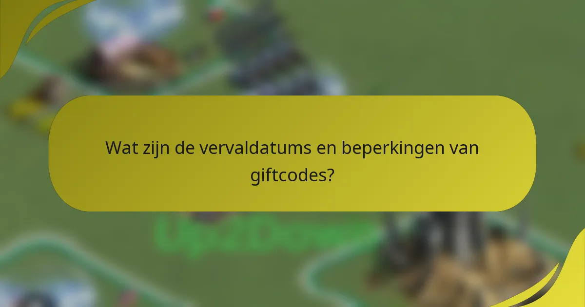 Wat zijn de vervaldatums en beperkingen van giftcodes?